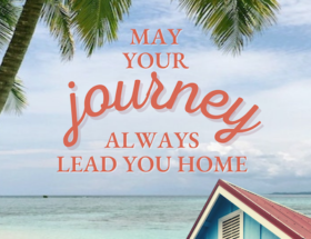 May Your Journey Always Lead You Home by Sara Branmore