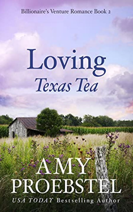 Loving Texas Tea by Amy Proebstel